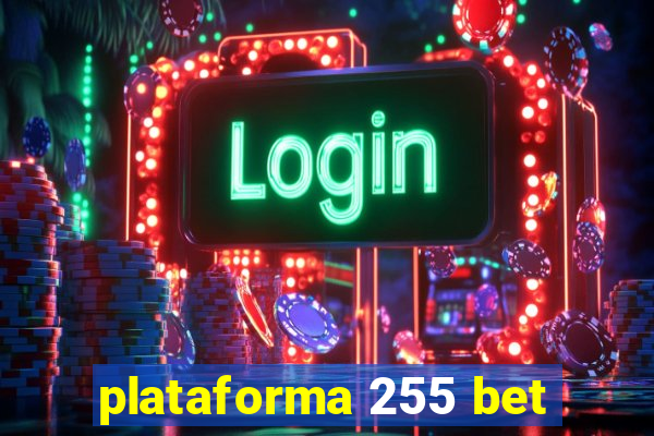 plataforma 255 bet